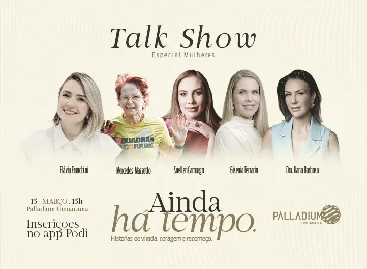 Shopping Palladium Umuarama realiza talk show com foco em histórias de superação feminina
