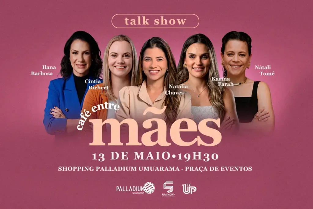 Shopping Palladium Umuarama promove talk show especial em homenagem ao Dia das Mães
